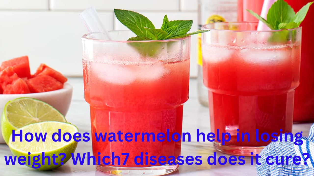 How-does-watermelon-help-in-losing-weight-Which7-diseases-does-it-cure-1
